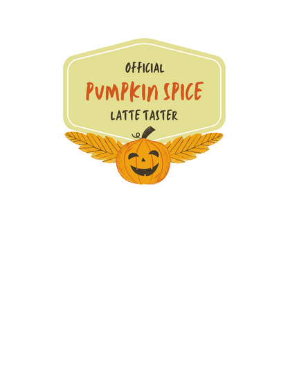 Official Pumpkin Spice Latte Taster  (Human Shirt)