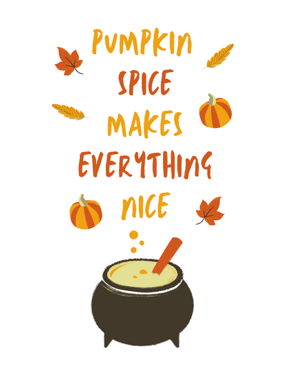 Pumpkin Spice Makes Everything Nice (Human Shirt)